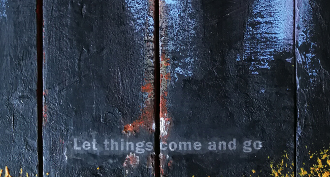 Let things come and go